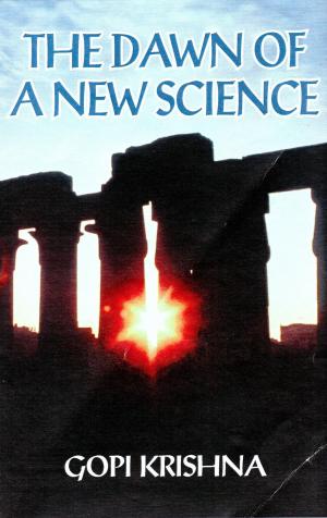 Cover of the book Kundalini: The Dawn of a New Science by Gopi Krishna