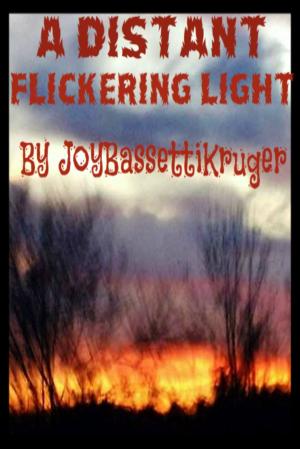 Cover of the book A Distant Flickering Light by Joy Bassetti Kruger