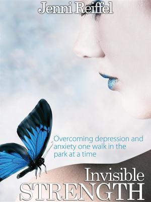 Cover of the book Invisible Strength by Priya Rana Kapoor, Nanette Stein