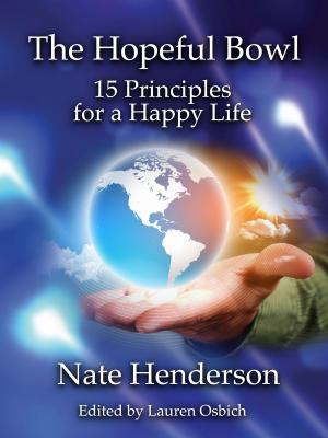 Cover of the book The Hopeful Bowl: 15 Principles for a Happy Life by Corey Bradshaw