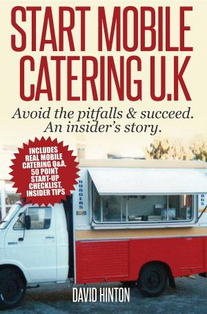 Book cover of Start Mobile Catering UK: Avoid the pitfalls & succeed. An insider's story