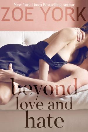 Cover of the book Beyond Love and Hate by Zoe York