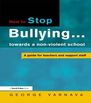 Cover of the book How to Stop Bullying towards a non-violent school by Sidney Pollard