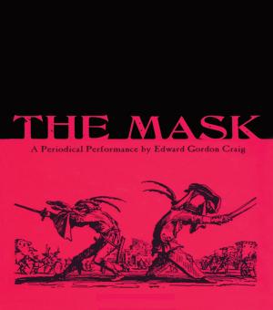 Cover of the book The Mask: A Periodical Performance by Edward Gordon Craig by David Chaney