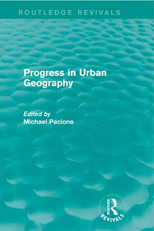 Cover of the book Progress in Urban Geography (Routledge Revivals) by Taylor and Francis