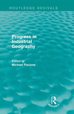 Cover of the book Progress in Industrial Geography (Routledge Revivals) by Elizabeth Ketner, Allison Kavey