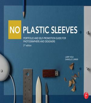 Cover of the book No Plastic Sleeves: Portfolio and Self-Promotion Guide for Photographers and Designers by Louise Foxcroft