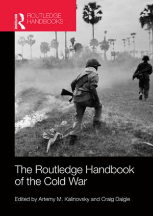 Cover of the book The Routledge Handbook of the Cold War by Ralph D. Stacey