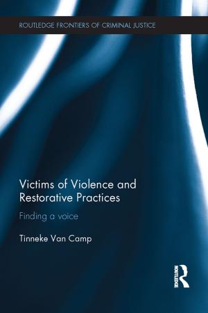 Cover of the book Victims of Violence and Restorative Practices by Gordon Andrews, Wilson J. Warren, James Cousins