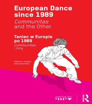 Cover of the book European Dance since 1989 by Tammy L. Anderson