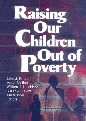 Cover of the book Raising Our Children Out of Poverty by Geoffrey Pridham, Tatu Vanhanen