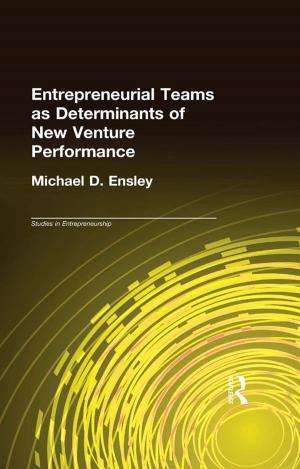 Cover of the book Entrepreneurial Teams as Determinants of of New Venture Performance by Joanna Thornborrow