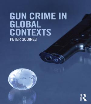 Cover of the book Gun Crime in Global Contexts by Mattias Karrholm