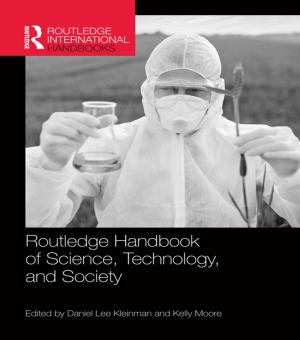 Cover of the book Routledge Handbook of Science, Technology, and Society by Joseph P. Daniels, David D. VanHoose