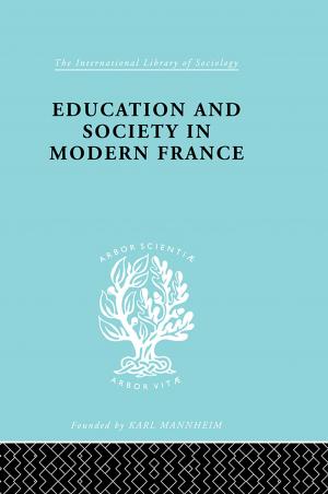 Cover of the book Education &amp; Society in Modern France Ils 219 by Raghbendra Jha