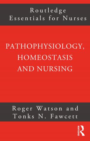 Cover of the book Pathophysiology, Homeostasis and Nursing by David Chatterton