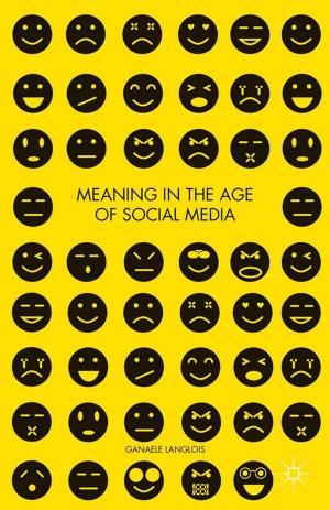 Cover of the book Meaning in the Age of Social Media by Kiyofuku Chuma, Misuzu Hanihara Chow