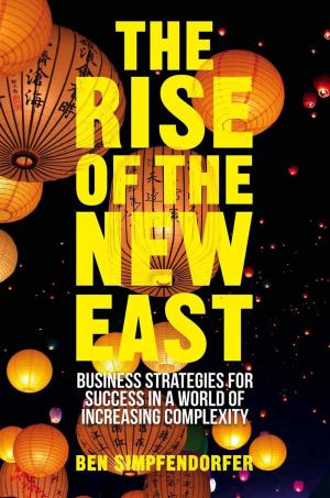 Cover of the book The Rise of the New East by Christian A. Nygaard, Abdizhapar Saparbayev, Yerengaip Omarov, Yelena Kalyuzhnova