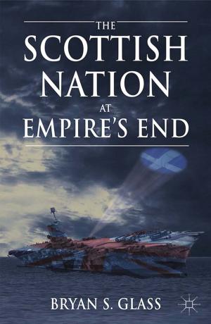 Cover of the book The Scottish Nation at Empire's End by Kristoffer Ahlstrom-Vij
