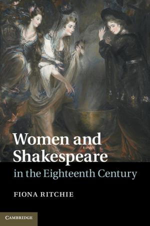 Cover of the book Women and Shakespeare in the Eighteenth Century by Daniel Wakelin