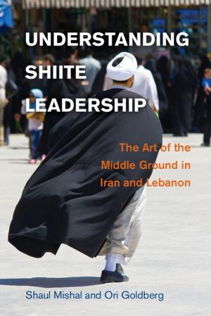 Cover of the book Understanding Shiite Leadership by Claire McEachern