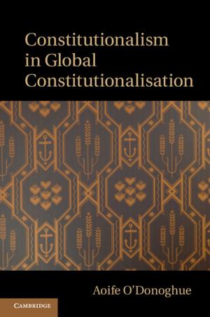 Cover of the book Constitutionalism in Global Constitutionalisation by Ewan James Jones