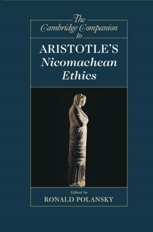 Cover of the book The Cambridge Companion to Aristotle's Nicomachean Ethics by Gregory H. Bledsoe, Michael J. Manyak, David A. Townes