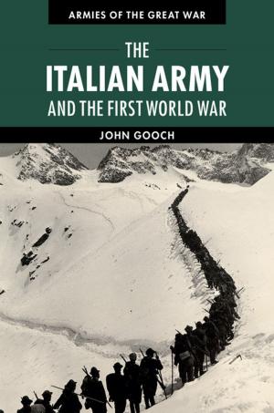 Cover of the book The Italian Army and the First World War by Jan-Melissa Schramm