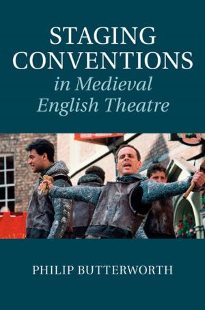Cover of the book Staging Conventions in Medieval English Theatre by Ellery Eells