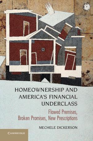 Cover of the book Homeownership and America's Financial Underclass by Mark E. Dickison, Matteo Magnani, Luca Rossi