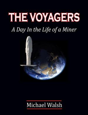Cover of the book The Voyagers: A Day In the Life of a Miner by Aunt Sassy