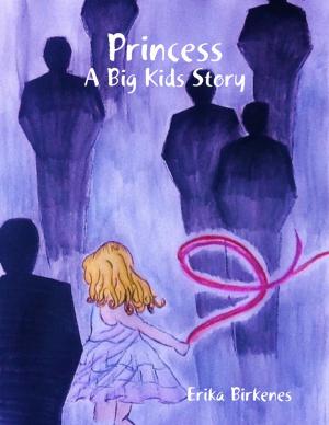 Cover of the book Princess - A Big Kids Story by Z Halferty