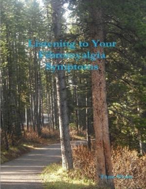 Cover of the book Listening to Your Fibromyalgia Symptoms by Paul W Simpson