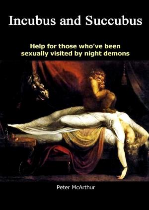 Cover of the book Incubus and Succubus night demons by Dr. Jennifer Clark, Dr. Dennis Clark