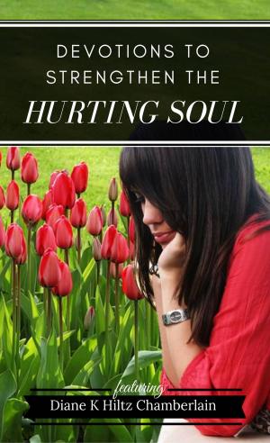 Cover of the book Devotions to Strengthen the Hurting Soul by Diane K Hiltz Chamberlain