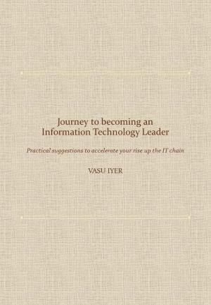 Cover of the book Journey to becoming an Information Technology Leader by Richard Radtke