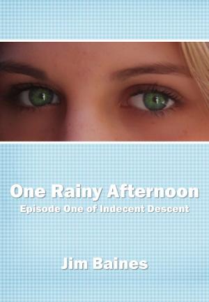 bigCover of the book One Rainy Afternoon (Indecent Descent Episode One) by 