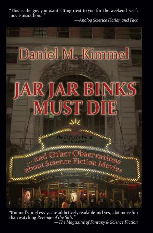 Book cover of Jar Jar Binks Must Die... and Other Observations about Science Fiction Movies