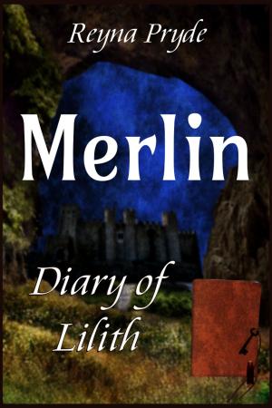 Cover of the book Diary of Lilith: Merlin by K.D. Aeker