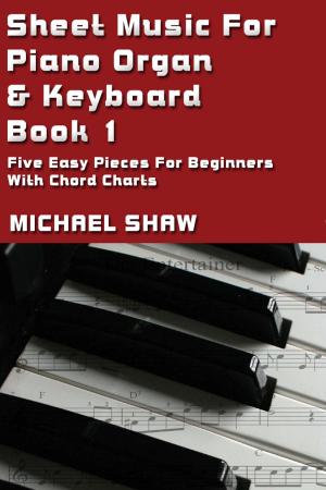 Book cover of Sheet Music For Piano Organ & Keyboard: Book 1