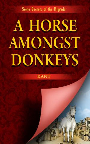 Cover of the book A Horse Amongst Donkeys by Koushik K