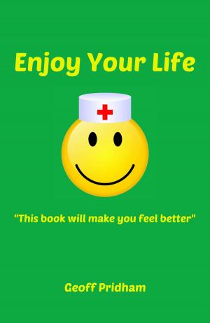Cover of the book Enjoy Your Life: "This Book Will Make You Feel Better" by Geneva Robins