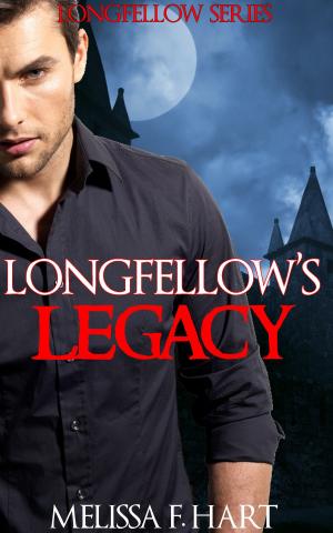 Cover of the book Longfellow’s Legacy (Longfellow Series, Book 4) by Melissa F. Hart
