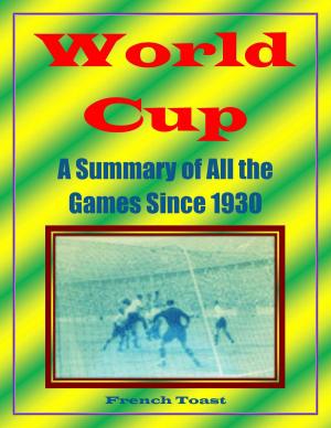 Book cover of World Cup: A Summary of All the Games Since 1930