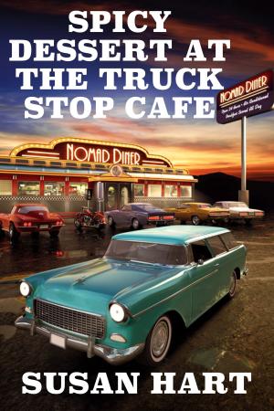 Cover of the book Spicy Dessert At The Truck Stop Cafe by Helen Keating
