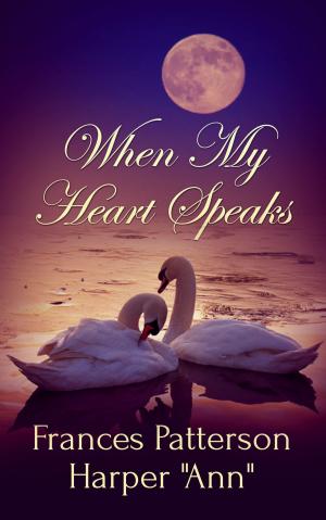 Cover of the book "When My Heart Speaks" by Mary Anne Smrz