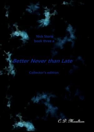 Book cover of Nick Storie book 3a: Better Never than Late collector's edition