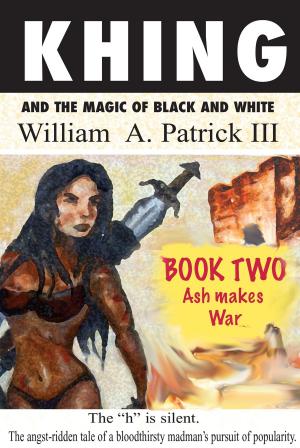 Cover of the book Khing and the Magic of Black and White: Book Two Ash Makes War by Jonathan Crocker