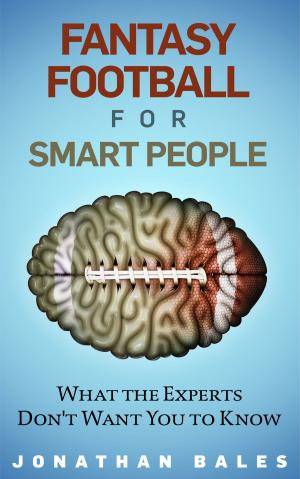 Book cover of Fantasy Football for Smart People: What the Experts Don't Want You to Know