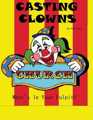 Cover of Casting Clowns. What's In Your Pulpit?
